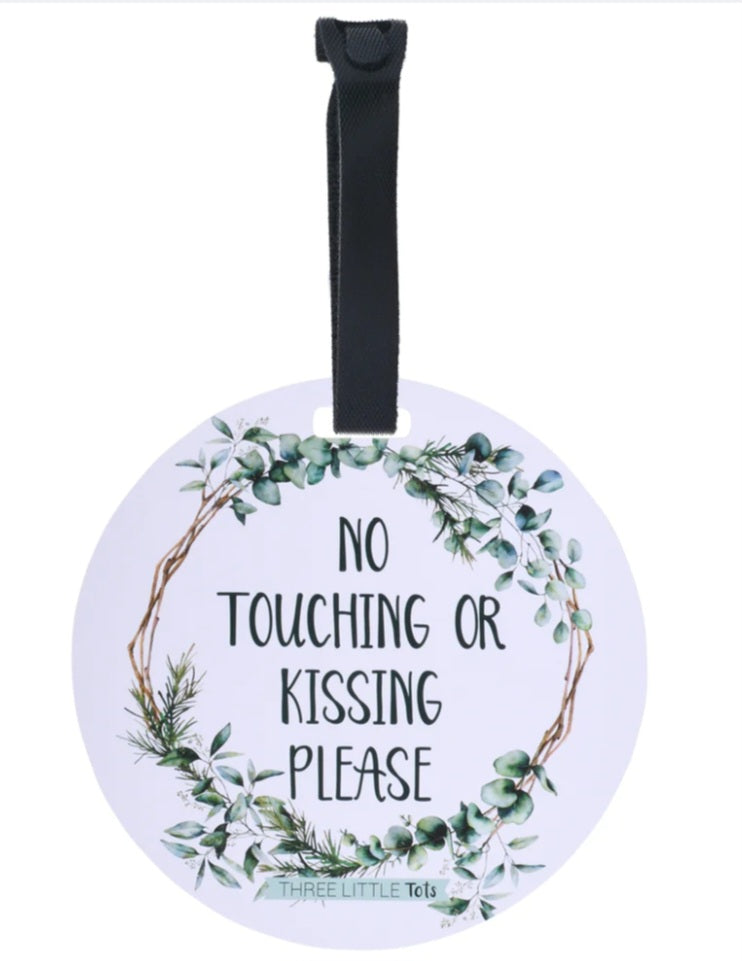No Touching or Kissing Please Car Seat & Stroller Tag